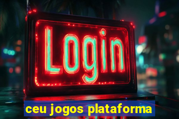 ceu jogos plataforma